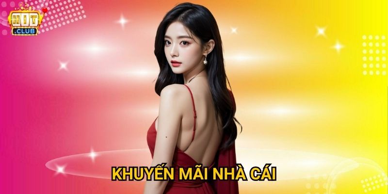 Khuyến mãi nhà cái Hitclub có những chương trình nào hấp dẫn nhất? 3 Khuyến mãi nhà cái
