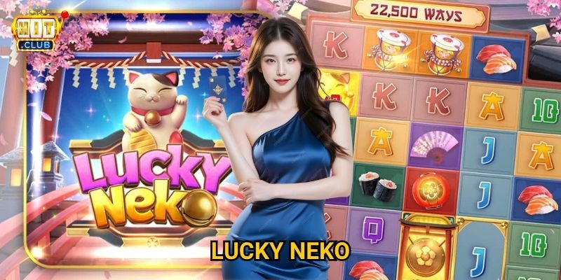 Lucky Neko Hitclub có thực sự mang lại vận may như mèo thần tài? 1 Lucky Neko