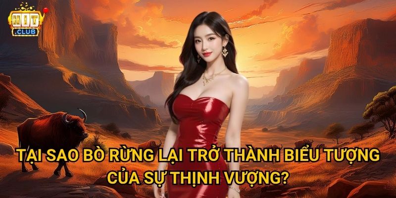 Buffalo King Hitclub có sức mạnh bò rừng để tạo ra đại thắng không? 2 Tại sao bò rừng lại trở thành biểu tượng của sự thịnh vượng?