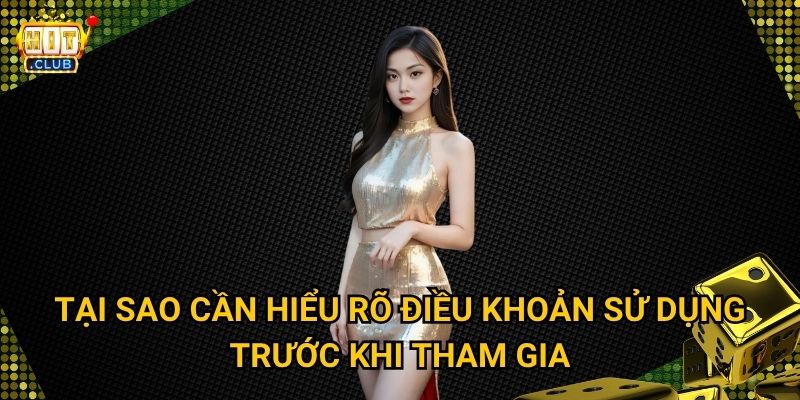 Điều khoản sử dụng Hitclub có những quy định nào người chơi cần biết? 1 Tại sao cần hiểu rõ điều khoản sử dụng trước khi tham gia?